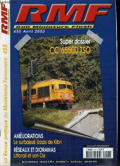 RAIL MINIATURE FLASH N 455 - Le rseau en 0e de littorail 76, Super dossier : la 65500 de la SNCF en version TSO, Wagon plat surbaiss Uaais 919 de Kibri, Le wagon couvert GS de Rivarossi, La zone et la partie Sud du rseau, Une Moutain Est ou Ouest