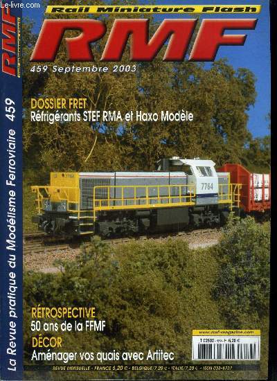 RAIL MINIATURE FLASH N 459 - Le wagon rfrigrant Stef SNCF du RMA, Le wagon rfrigrant a gurite de Haxo Modle, Le wagon rfrigrant Stef PM de haxo modle, Amnagez en palplanches Artitec et en Rail Broca vos quais fluviaux, 5e gnie a Versailles