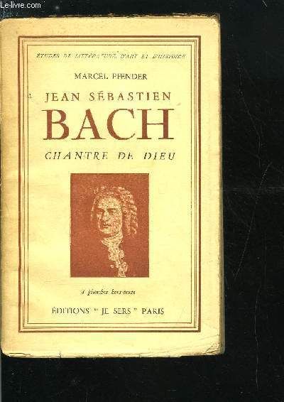 JEAN SEBASTIEN BACH - CHANTRE DE DIEU