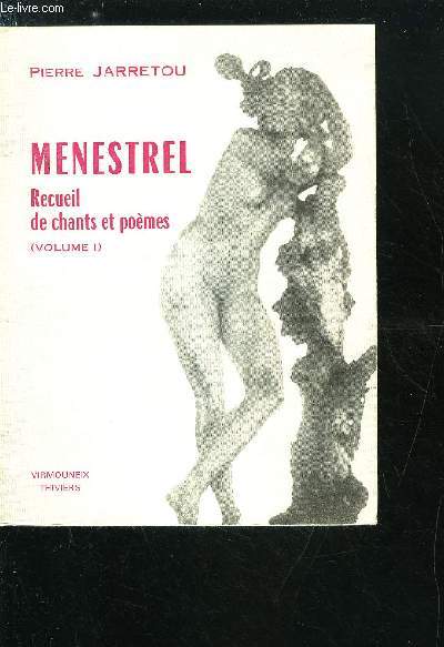 MENESTREL - RECUEIL DE CHANTS ET POEMES VOLUME I