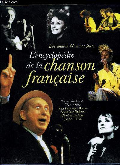 L'ENCYCLOPEDIE DE LA CHANSON FRANCAISE - DES ANNEES 40 A NOS JOURS