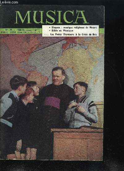 MUSICA N 25 - Ce qu'est un petit chanteur a la croix de bois par Mgr F. Maillet, Bilan d'un trimestre par Jacques Feschotte, De la passion au thatre franais par Armand Feschotte, Clarines, cloches et carillons par Jos Bruyr, Bible et musique par R.P.