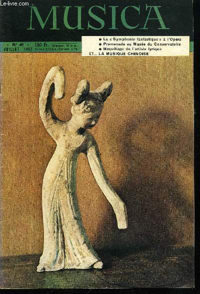 MUSICA N 40 - Les maitres chanteurs de Nuremberg au thatre de Bayreuth par Antoine Gola, Le problme du maquillage au thatre lyrique par Henri Mdus, Henry Barraud par Marcel Beaufils, La symphonie fantastique a l'opra par Antoine Gola, Promenade