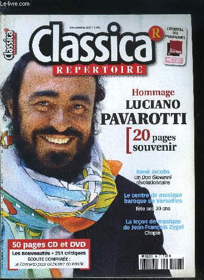 CLASSICA REPERTOIRE N 96 - Luciano Pavarotti, il est mort le soleil, Luciano Pavarotti s'est teint le 6 septembre dernier, a l'age de 71 ans, Les 20 ans du Centre de Musique Baroque de Versailles : restaurations royales, Christophe Rousset nous livre