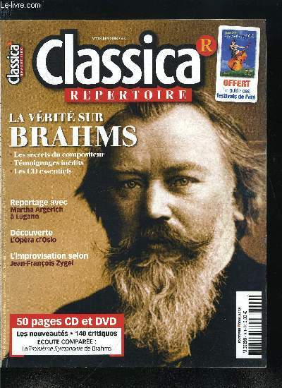 CLASSICA REPERTOIRE N 103 - Dossier spcial Brahms, cultivant les zones d'ombre, entre mystre et secret, l'illustre musicien suscita de durables dtestations, Inaugur en avril dernier, voici le nouvel opra d'Oslo, amarr a un fjord, Chaleureuse