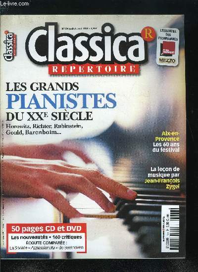 CLASSICA REPERTOIRE N 104 - Les grands pianistes, questions d'interprtation, rapport a la cration, tout ce que vous avez toujours voulu savoir sur l'art des pianistes sans jamais oser leur demander, Les 60 ans du festival d'Aix en Provence