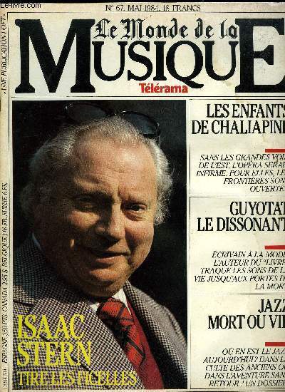 LE MONDE DE LA MUSIQUE N 67 - Anti-star : les lassitudes de Zukerman, Outsiders : Claire Gibault, Grard Poulet, Chants de guerre sovitiques ne Afghanistan, Grands coffres : a l'Est, les enfants de Chaliapine, Isaac Stern : une mafia du violon ?