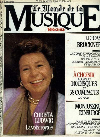 LE MONDE DE LA MUSIQUE N 85 - Christa Ludwig, La mezzo du demi-sicle rvait de chanter Isolde, les grands moments de sa carrire, ses joies, ses regrets, Eugen Jochum, le dernier grand chef romantique parle de son art et de Bruckner, Busoni, pianiste