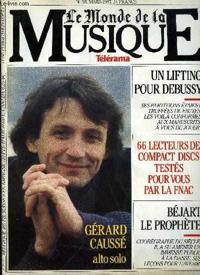 LE MONDE DE LA MUSIQUE N 98 - Grard Causs, quand un alto devient solo, une jeune et brillante carrire, Debussy dans le texte ou l'histoire d'une dition complte, revue et corrige, un travail de titans, Maurice Bjart, le gourou de la danse