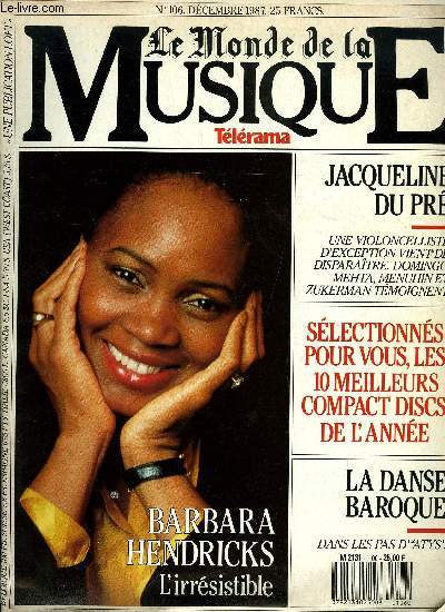 LE MONDE DE LA MUSIQUE N 106 - Barbara Hendricks, la petite fiance des scnes lyriques fait ses dbuts au cinma dans La Bohme, La route des Indes ou les aventures du pianiste Jean Marc Luisada au pays de Satyajit Ray, Jacqueline du Pr