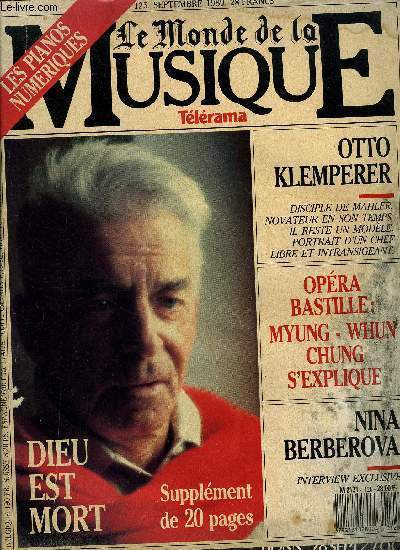 LE MONDE DE LA MUSIQUE N 125 - Myung Whun Chung, les interrogations essentielles du directeur musical de l'Opra Bastille, Henri Sauguet, avant de les rejoindre, le compositeur des forains a voqu les grands de ce sicle, Otto Klemperer, le plus austre