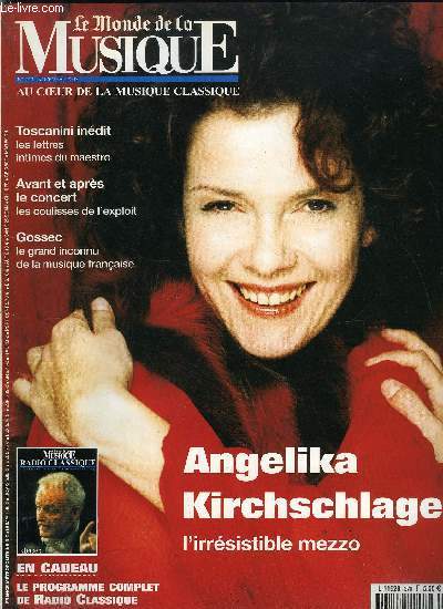 LE MONDE DE LA MUSIQUE N 270 - Angelika Kirchschlager : le coeur a nu, la mezzo viennoise a la conqute du monde, Franois Joseph Gossec, le grand inconnu, les trois vies du musicien de la Rvolution, Avant et aprs le concert : les coulisses