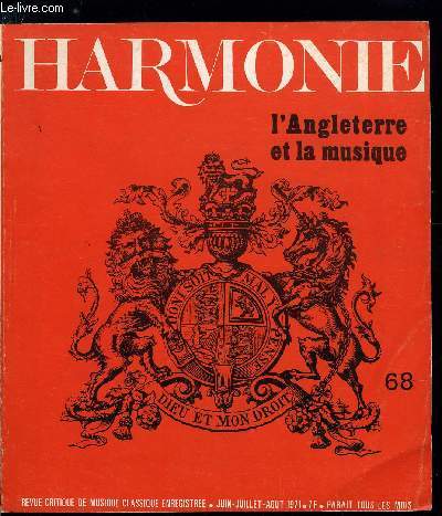 HARMONIE N 68 - Un demi-sicle de musique anglaise par E. Heath, Grands moments de la musique anglaise par N. Bridgman, Bibliographie sur la musique anglaise par E. Walter, Discographie de la musique anglaise par H. Halbreich, Aujourd'hui c'est l'opra