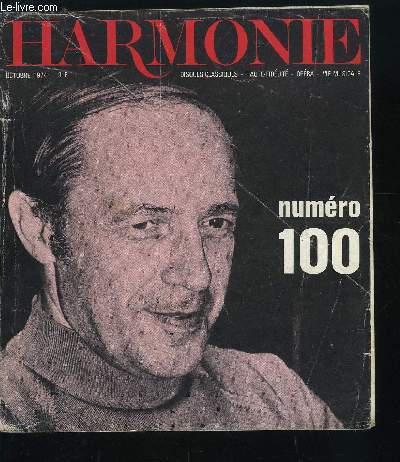 HARMONIE N 100 - Dix ans de disque classique, Dialogue avec L. Ads, prsident du S.N.E.P.A., Pierre Boulez 1964-1974, Essais en laboratoire ! La table de lecture Pioneer PL 51-A, L'amplificateur-rcepteur Pioneer SX-838, l'amplificateur rcepteur