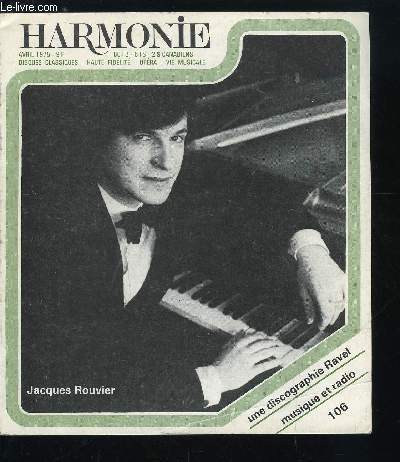 HARMONIE N 106 - Dialogue avec Pierre Vozlinsky : la musique a Radio France, Arnold Schoenberg a la lumire de ses crits thoriques par Michel P. Philippot, Le festival de Printemps de Paris par Antoine Gola, Portrait : Jacques Rouvier, Discographie