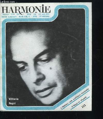 HARMONIE N 113 - Musique a venir : dialogue avec Jean Maheu, Dialogues : Vittorio Negri, Discographie compare : Das Lied von der Erde, La cassette contre la bande magntique : des lments pour un dbat, Essais en laboratoire : le magntophone Hencot