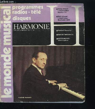 HARMONIE N 138 - Spcial Festivals, Vladimir Horowitz : hors du temps, De l'coute a la pratique : vivre le piano, Les concerts d'Harmonie, L'ampli-Tuner Beomaster 2200 (banc d'essai), Une visite chez Perena, L'amplificateur de puissance Bryston 2 B