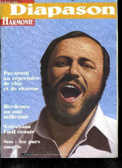 DIAPASON HARMONIE N 305 - Luciano Pavarotti, La monnaie de Bruxelles, Musique en France - Bordeaux, Enqute - la musique a la tlvision, Verdi : un bal masqu, Son : les purs amplis