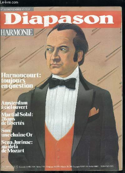 Diapason harmonie n 310 - Harnoncourt ou la joie d'essayer par Andr Tubeuf, L'antidogme par Serge Martin, Ses must par Jean Marie Piel, Amsterdam a ciel ouvert par Jean Sbastien Still, La mort de Webern par Louis Hazan, Sena Jurinac, mconnue