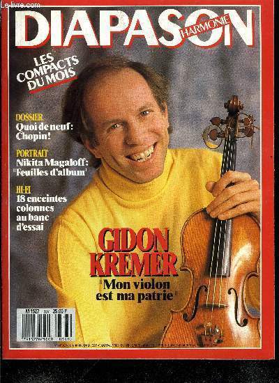 DIAPASON HARMONIE N 337 - Gidon Kremer : les mots, les sons et les couleurs par Jean michel Damien, Nikita Magaloff : feuilles d'album par Thierry Beauvert, Quoi de neuf ? Chopin par Dominique Jameux, Le progrs du numrique par Jean Marie Piel