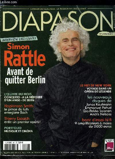 DIAPASON N 611 - Simon Rattle, La lgende du MET, Concerto a la mmoire d'un ange de Berg, Le billet de Thierry Soveaux, Comparatif hi-fi, 9 amplificateurs de 899? a 1990?
