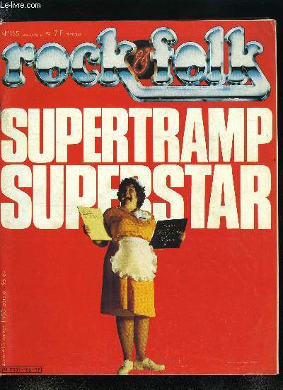 ROCK & FOLK N 155 - La lgende voudrait que les rocks critiques ne soient que des musiciens frustrs, Ray Davies parles, Les Kinks sont de retour d'une tourne triomphale aux Etats Unis, Higelin le rocker franais a quand mme cd a la tentation