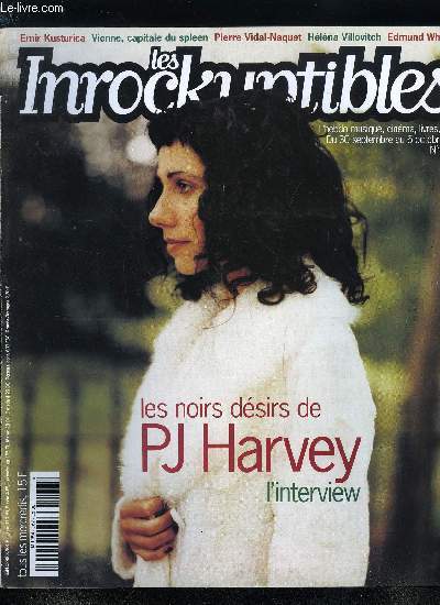 LES INROCKUPTIBLES N 167 - Avec Is this desire?, PJ Harvey investit de nouveaux territoires sonores, entre chaos et srnit retrouve, Nourrie au cinma exprimental et aux arts plastiques, l'intrigante Hlna Villovitch publie son premier roman