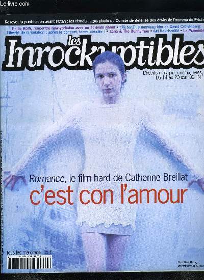 LES INROCKUPTIBLES N 194 - Des images passes en contrebande par le Comit de dfense des droits de l'homme et des liberts de Pristina pour tmoigner de la purification ethnique au Kosovo, avant les bombardements, Portrait de Catherine Breillat, auteur