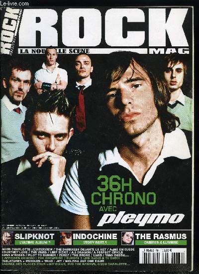 ROCK MAG N 39 - Pleymo - 36h chrono, Good Charlotte - Srieux mais pas trop, A.S. dragon - live is beautiful, Slipknot - sous pression, Tablatures - paroles, taste you, are you gonna be my girl, AQME, au nord du nouveau, Courtney love, la fiance