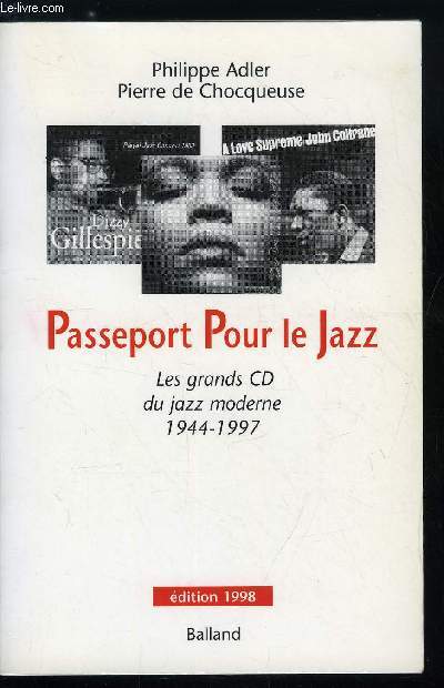 PASSEPORT POUR LE JAZZ - LES GRANDS CD DU JAZZ MODERNE 1944-1997