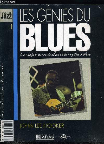 LES GENIES DU BLUES N 1 - John Lee Hooker, Le Delta Blues a la conqute du Nord, Detroit, Motor City Blues