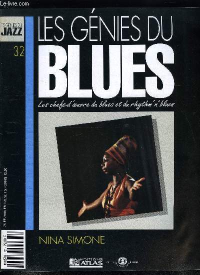 LES GENIES DU BLUES N 32 - Nina Simone, Aretha Franklin, The Lady Soul, En 1954, le rve de devenir la premire concertiste classique de couleur s'est envol, mais Nina se fixera d'autres objectifs