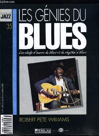 LES GENIES DU BLUES N 35 - Robert Pete Williams, Le blues une cl pour la libert, Mississipi Fred McDowell
