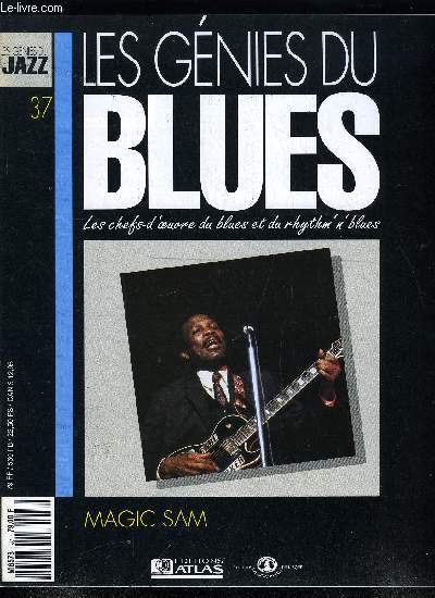 LES GENIES DU BLUES N 37 - Magic Sam et le no-West Side Sound, Oncle Shakey Jake, Eddie Clearwater, disciple de Magic Sam