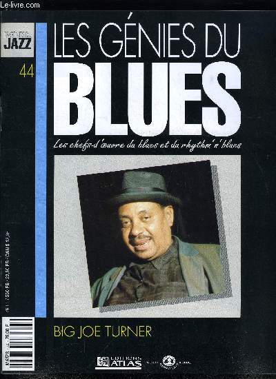 LES GENIES DU BLUES N 44 - Big Joe Turner, Pete Johnson, pianiste de boogie-woogie, Kansas City, au coeur de la musique noire