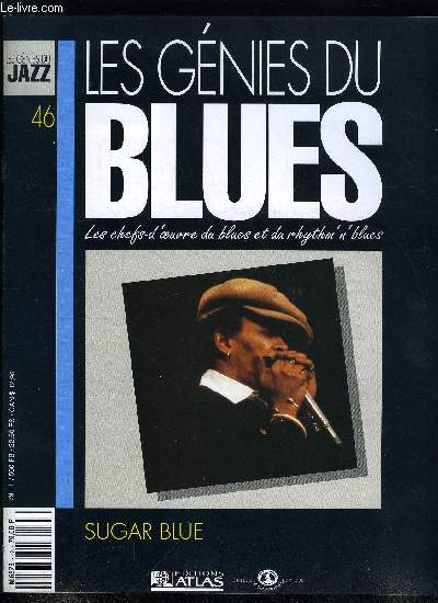 LES GENIES DU BLUES N° 46 - Sugar Blue, Stevie Wonder, merveille de la soul music, En 1977, Sugar Blue décide de tenter sa chance a Paris, c'est a Saint Germain des Prés qu'il prêchera la bonne parole du blues