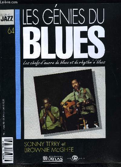 LES GENIES DU BLUES N 64 - Sonny Terry et Brownie McGhee, Le Piedmont blues, Terry et McGhee taient des artistes trs complets, ils furent sollicits a plusieurs reprises par Broadway, notamment pour la pice Une chatte sur un toit brulant