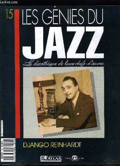 LES GENIES DU JAZZ N 15 - Django Reinhardt, Les orchestres a cordes dans le jazz : une histoire passionnante, Stphane Grappelli, le premier des violonistes jazz