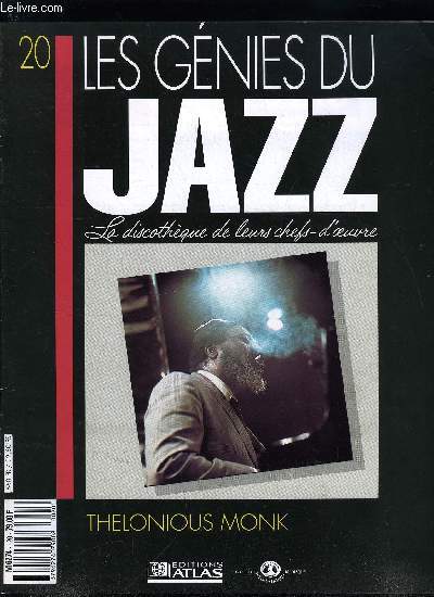 LES GENIES DU JAZZ N 20 - Thelonious Monk, De l'importance du pianiste soliste dans le jazz, Les quatre grands saxophonistes de Thelonious Monnk