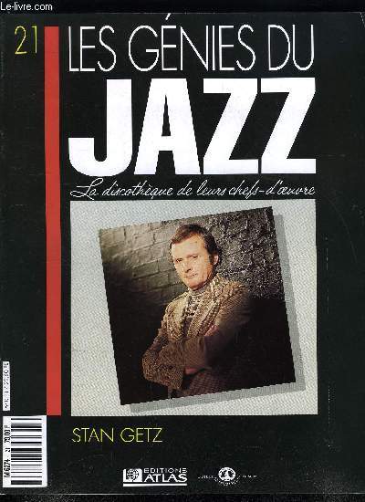 LES GENIES DU JAZZ N 21 - Stan Getz, Zoot Sims : l'un des frres de Stan Getz, La bossa nova : lorsque la musique brsilienne rencontre le jazz,