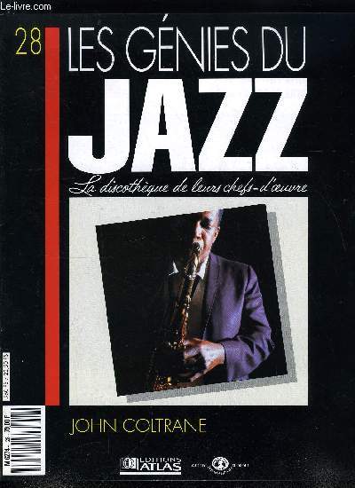 LES GENIES DU JAZZ N 28 - John Coltrane, Le saxophone soprano : de Sidney Bechet a John Coltrane, Les influences du quartette le plus rvolutionnaire du jazz