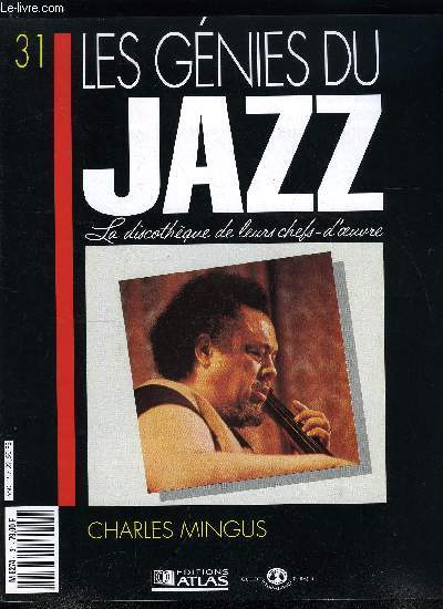 LES GENIES DU JAZZ N 31 - Charles Mingus, Les contrebassistes du jazz classique, Les compositeurs de jazz : de Fats Waller a Charles Mingus,