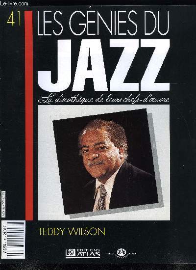 LES GENIES DU JAZZ N 41 - Teddy Wilson, Piano, contrebasse, batterie : le trio classique, L'volution du piano : d'art Tatum a Bud Powell