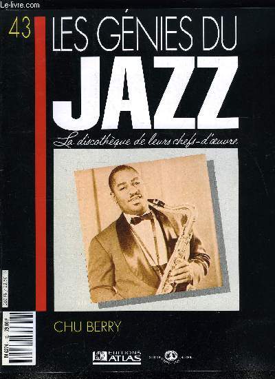 LES GENIES DU JAZZ N 43 - Chu Berry et les tnors du mainstream, Adolphe Sax : le crateur du saxophone, Body and Soul : un mythe ternel de la musique de jazz