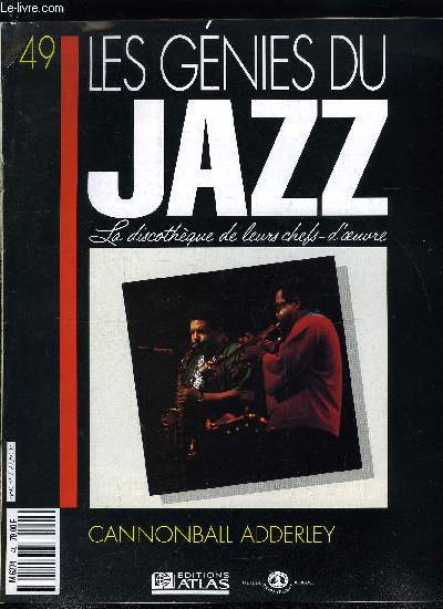 LES GENIES DU JAZZ N 49 - Cannonball Adderley, L'optimisme naturel des jazzmen, Le funk : un courant issu du hard bop,