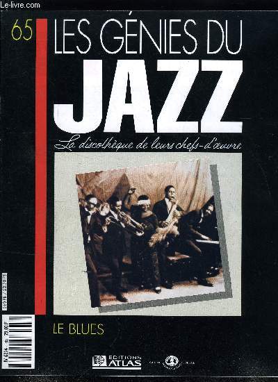 LES GENIES DU JAZZ N 65 - Le blues, Le boogie-woogie : un style de piano jazz, Le rhythm and blues,