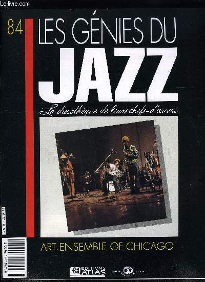 LES GENIES DU JAZZ N 84 - Art ensemble of Chicago, Les associations musicales dans le jazz, La mise en scne chez l'Art Ensemble of Chicago,