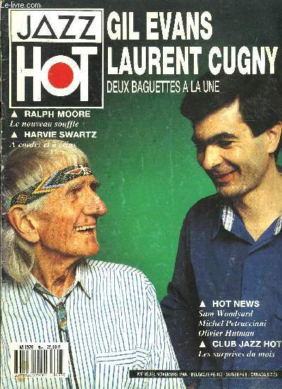 JAZZ HOT N 457 - Laurent Cugny, toute la lumire sur sa carrire, Gil Evans, le plus jeune des ternels vieux bonhommes, Ralph Moore, le souffle nouveau est arriv, Harvie Swartz, plusieurs cordes a son archet, Esther Philipps, du soupir au cri
