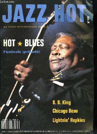 JAZZ HOT N 490 - Branford Marsalis, Concours de la Dfense, Halle That Jazz, Le 1000e du CIM, Blues : appellation non controle, Blues d'hier, blues d'aujourd'hui, B.B. King, Chicago Beau, Le blues est mort vive le blues, Le destin de Lightnin' Hopkins