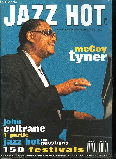 JAZZ HOT N 491 - Dossier John Coltrane, McCoy Tyner : 25 aprs J.C., The Real McCoy : discographie, The last Trane par Francis Davis, Coltrane's Sound : Rudy Van Gelder, Interstellar Space, My favorite things : discographie